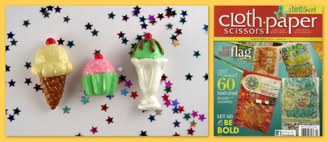 Birthday giveaway prizes, handmade ice cream cone, cupcake & sundae magnets, a free issue of Cloth Paper Scissors